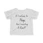 ""If I Refuse To Nap Am I Resisting A Rest? Infant Soft T-Shirt