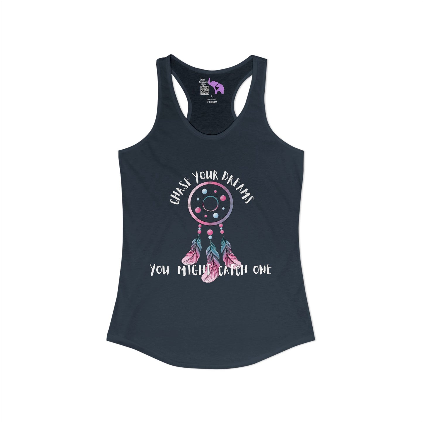 Chase Your Dreams, You Might Catch One Women's Ideal Racerback Tank