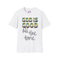 God Is Good All The Time (2) T-shirt