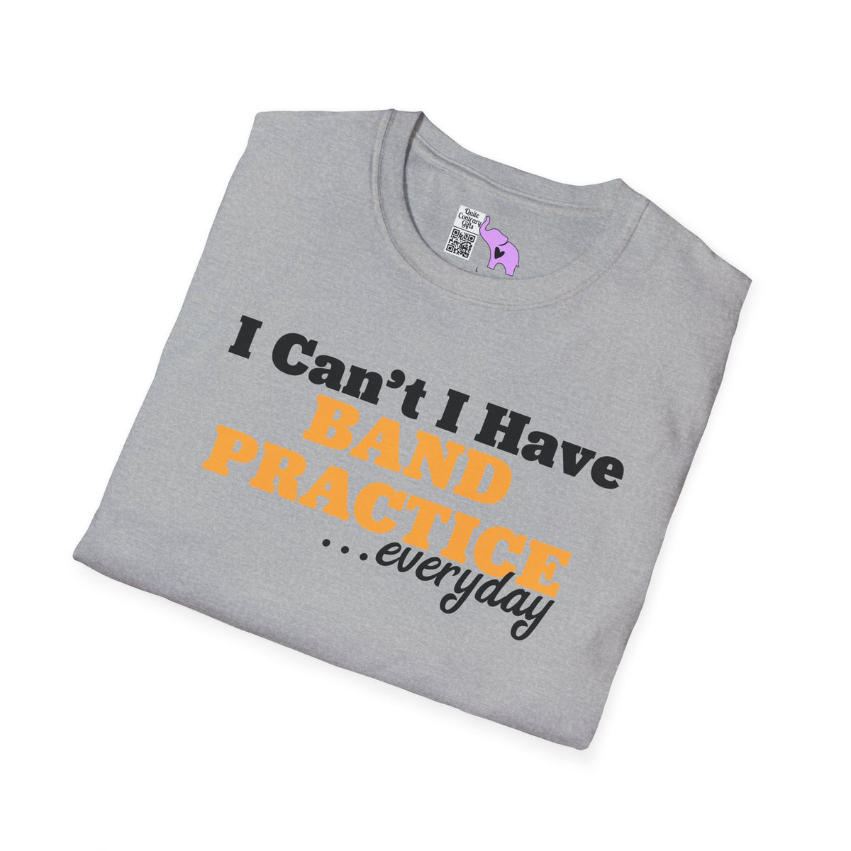 I Can't I Have Band Practice Everyday Adult T-shirt