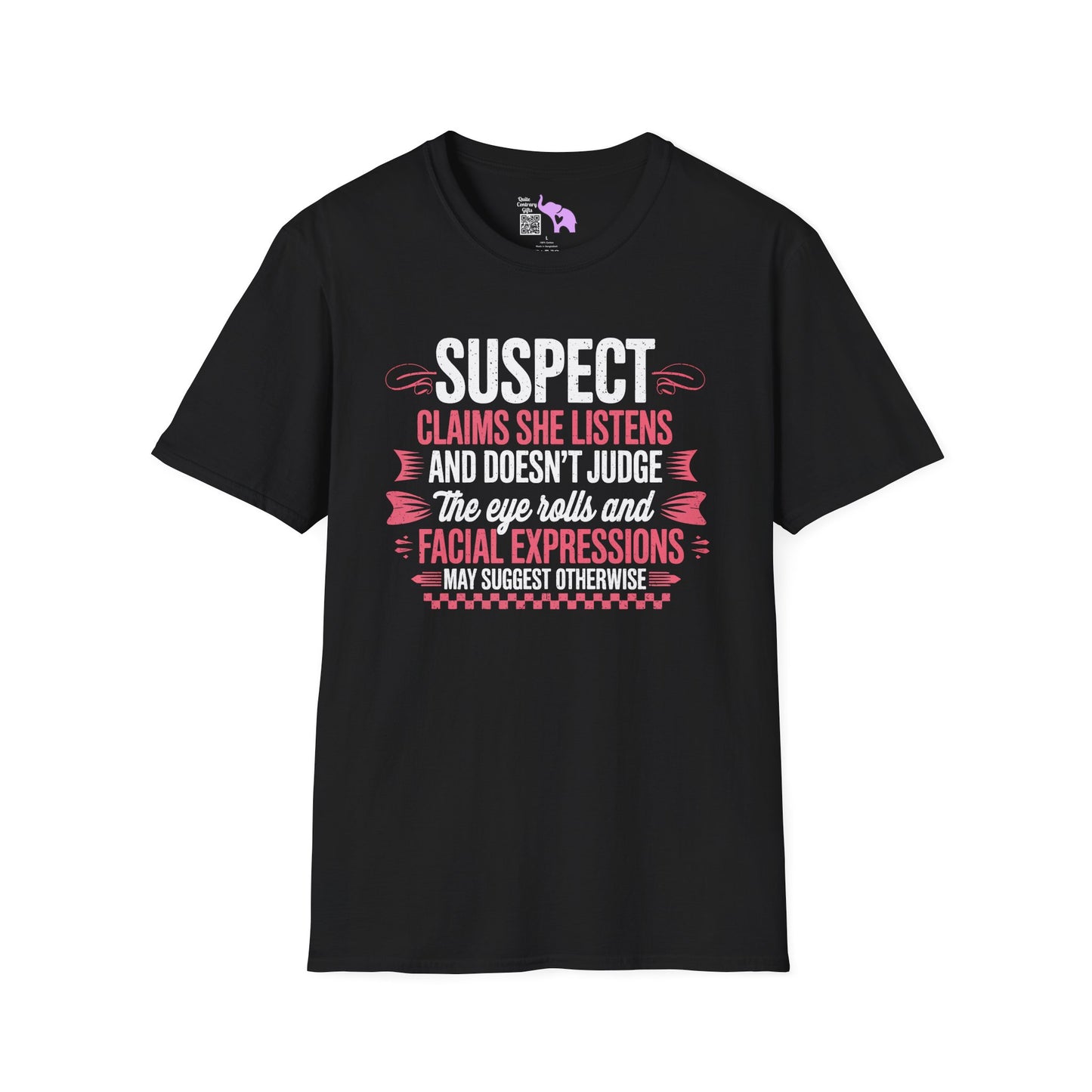 Suspect Claims She Listens & Doesn't Judge Adult T-shirt