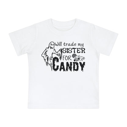 Will Trade My Sister For Candy Infant T-Shirt