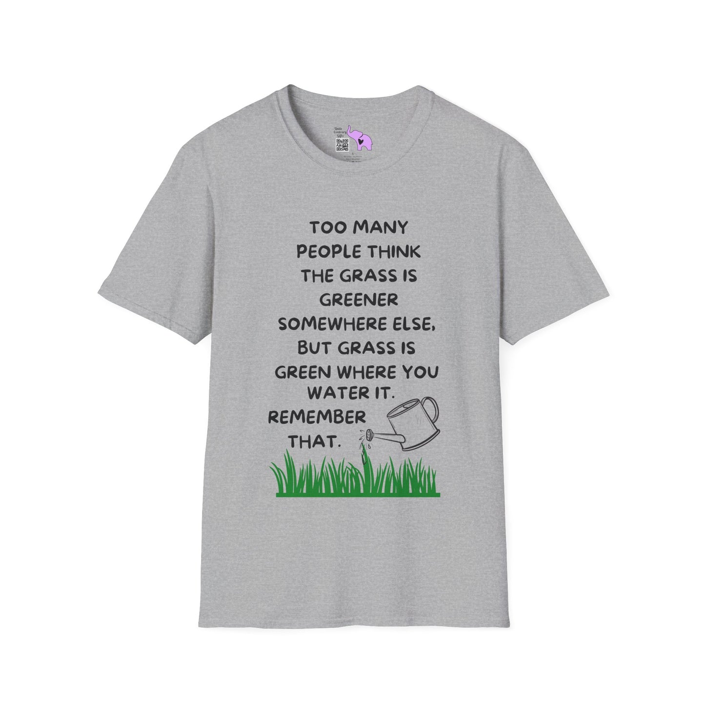 Grass is Greener Where You Water It Adult T-shirt