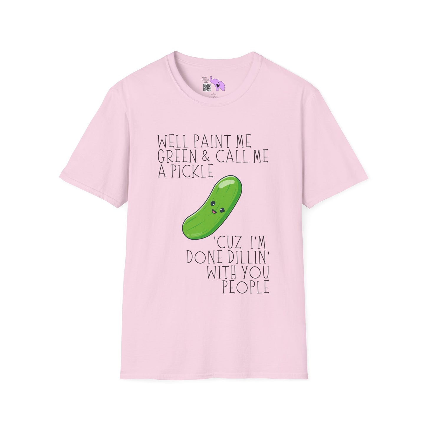 Well Paint Me Green & Call Me a Pickle... Adult T-shirt
