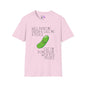 Well Paint Me Green & Call Me a Pickle... Adult T-shirt