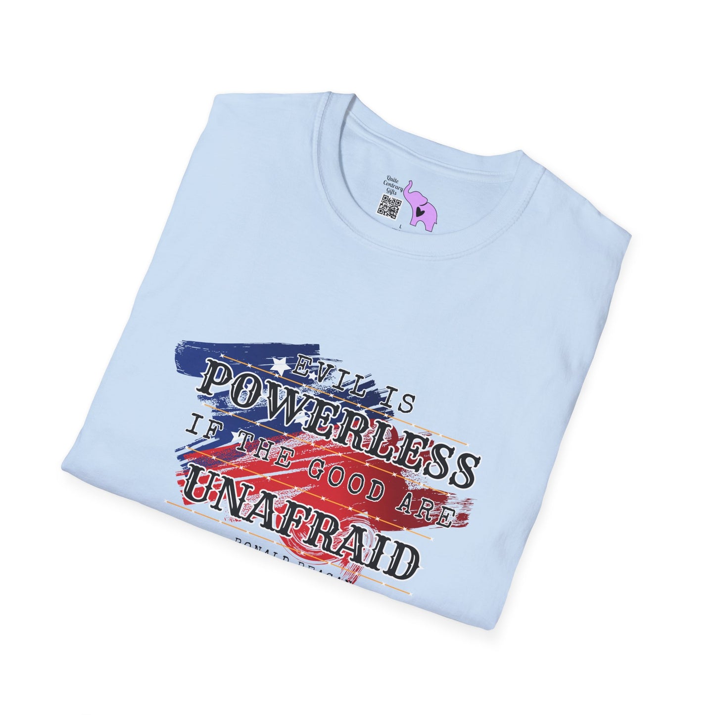 Evil is Powerless if the Good are Unafraid Adult T-shirt