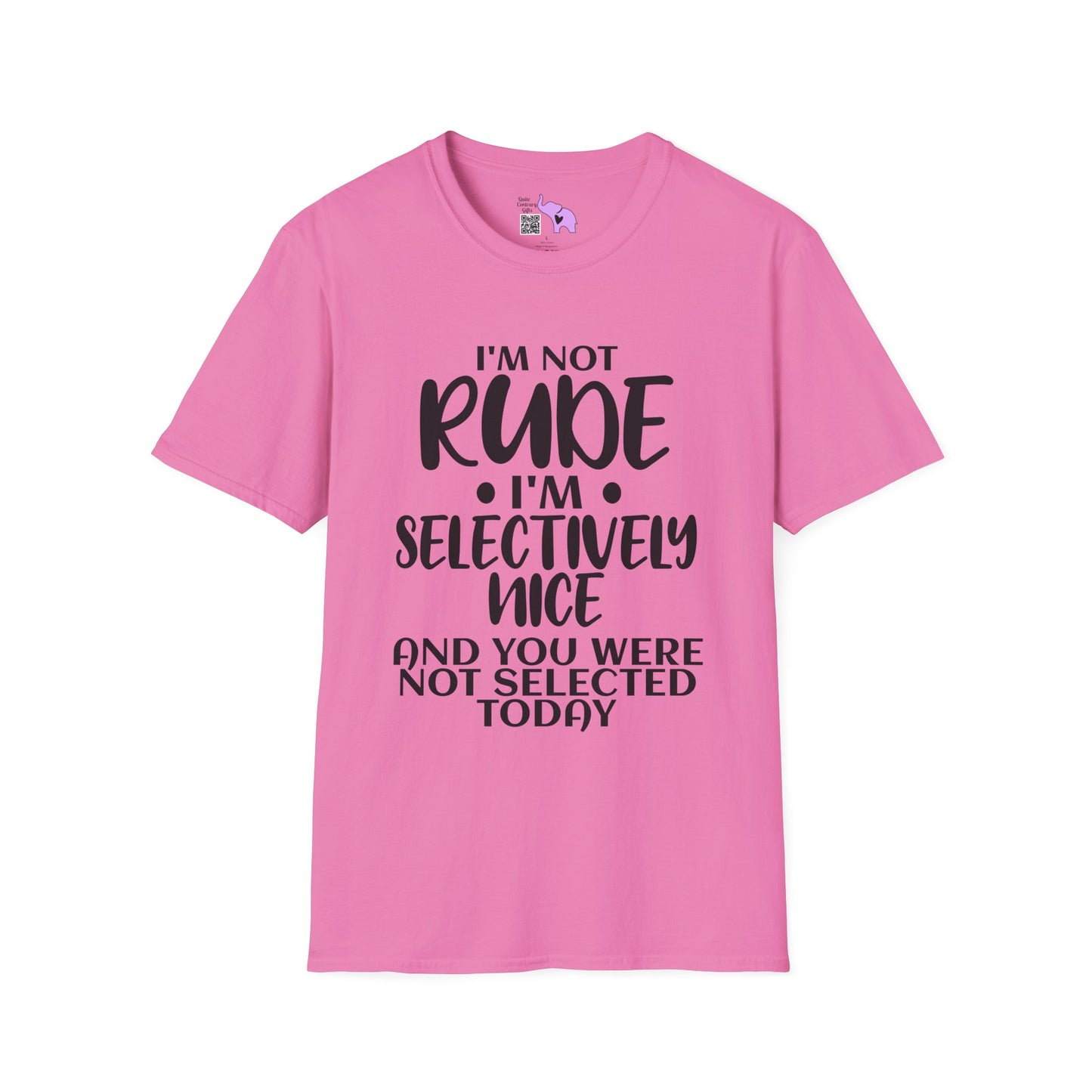 I'm Not Rude I'm Selectively Nice... Adult T-shirt