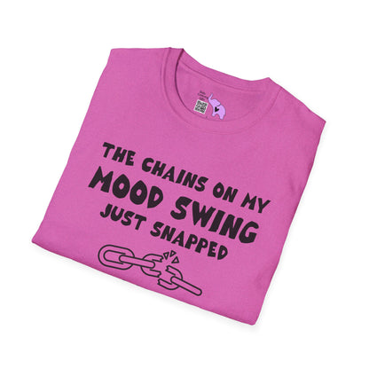 The Chains On My Mood Swing Just Snapped...Run Adult T-shirt