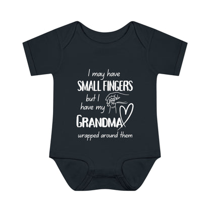 I May Have Small Fingers But I Have My GRANDMA Wrapped around them Infant Baby Rib Bodysuit