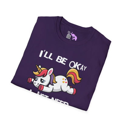 I'll Be Okay I Just Need To Be Dramatic First (Unicorn) Adult T-shirt