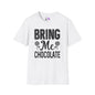 Bring Me Chocolate Adult T-shirt