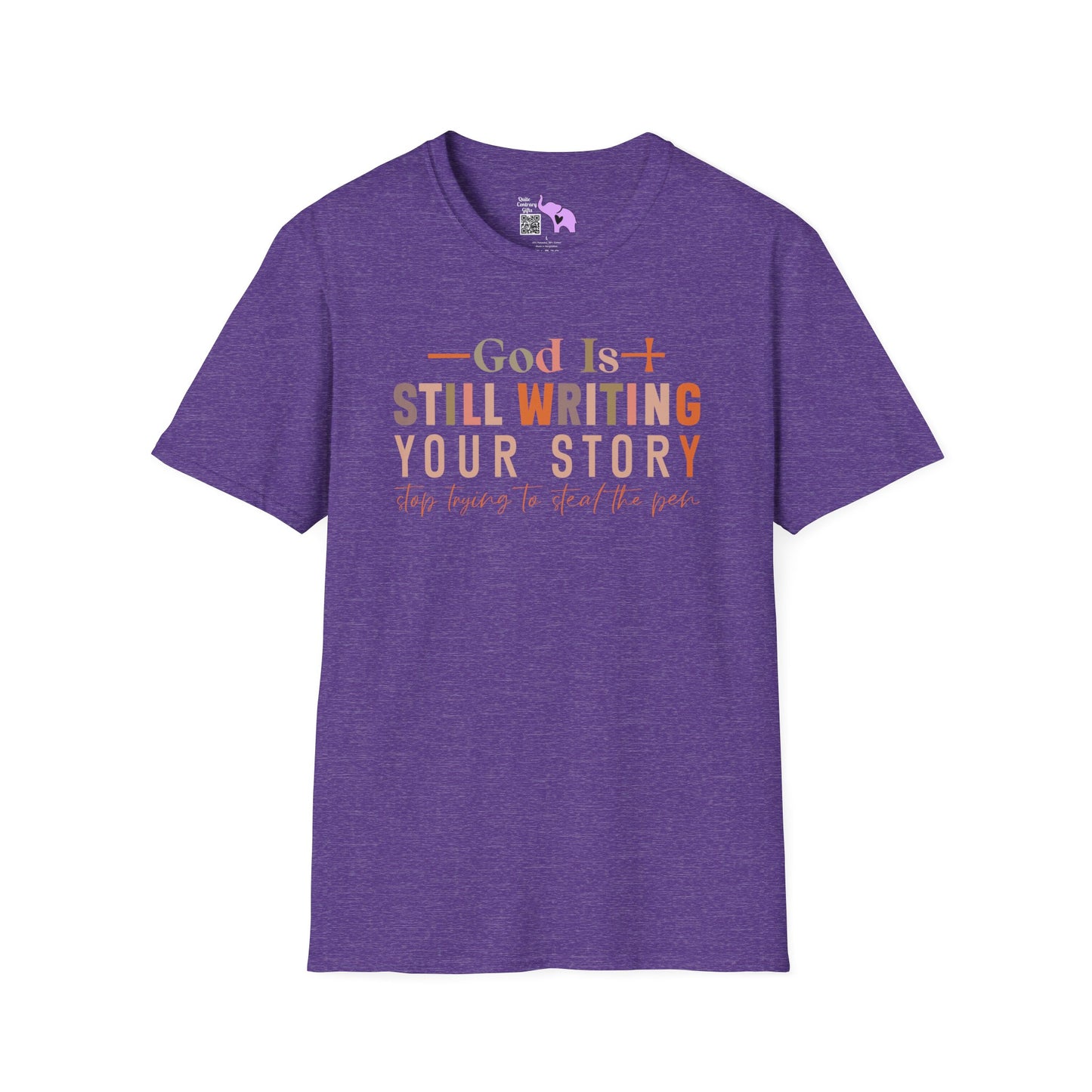God Is Still Writing Your Story; Stop Trying To Steal The Pen Adult T-shirt
