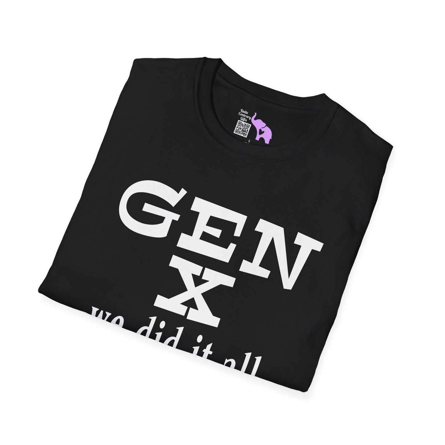 Gen X We Did It All Without Any Evidence Adult T-shirt