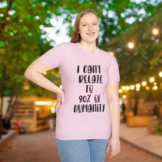 I Can't Relate To 90% Of Humanity Adult T-shirt