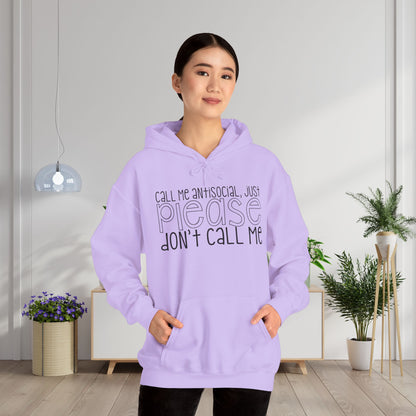 Call Me Antisocial Just Please Don't Call Me Heavy Blend™ Hooded Sweatshirt