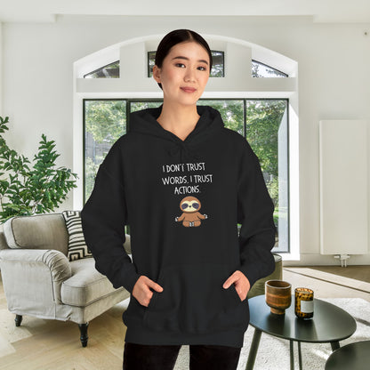 I Don't Trust Words I Trust Actions Sloth Heavy Blend™ Hooded Sweatshirt
