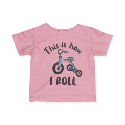 ""This Is How I Roll (Tricycle) Infant Soft T-Shirt