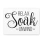 Relax Soak Unwind Canvas Horizontal Wraps w/o Frame