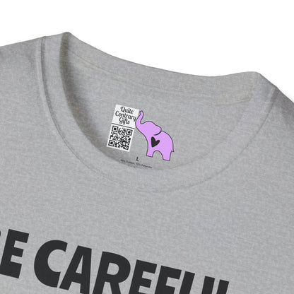 Be Careful. I'm Not Sure Which Me I Am Today. You Have Been Warned Adult T-shirt