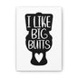 I Like Big Butts Canvas Vertical Wraps w/o Frame