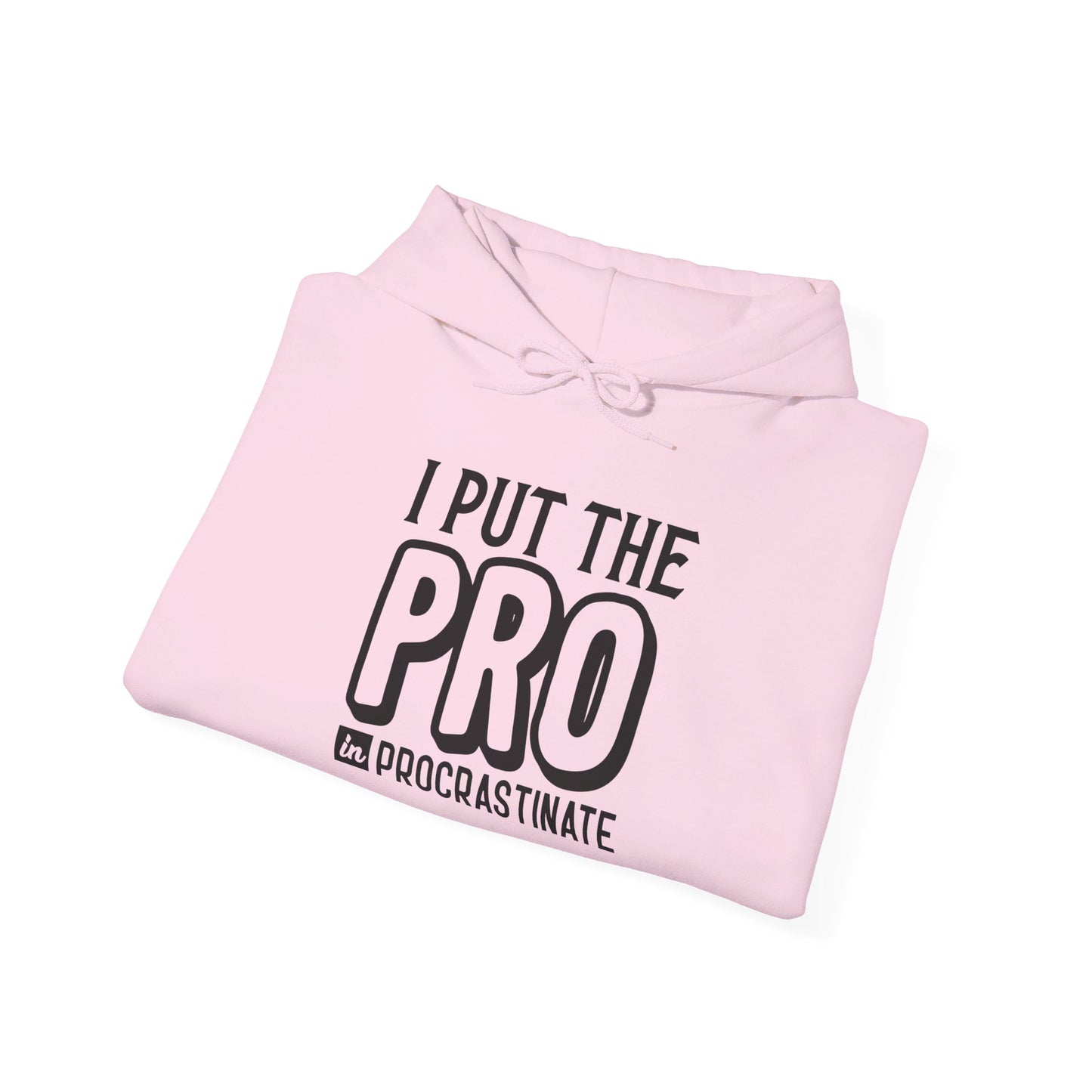 I Put The Pro in Procrastinate Heavy Blend™ Hooded Sweatshirt