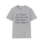 If I Didn't Give You The Nickname... Don't Use It Adult T-shirt