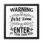 Warning Fart Zone Enter At Your Own Risk Canvas Wraps, Square Frame