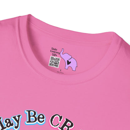 I May Be Crazy But Far Better Than Stupid Adult T-shirt