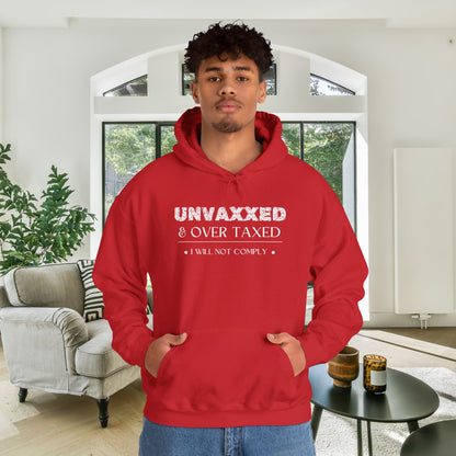 Unvaxxed and Overtaxed I Will Not Comply Heavy Blend™ Hooded Sweatshirt