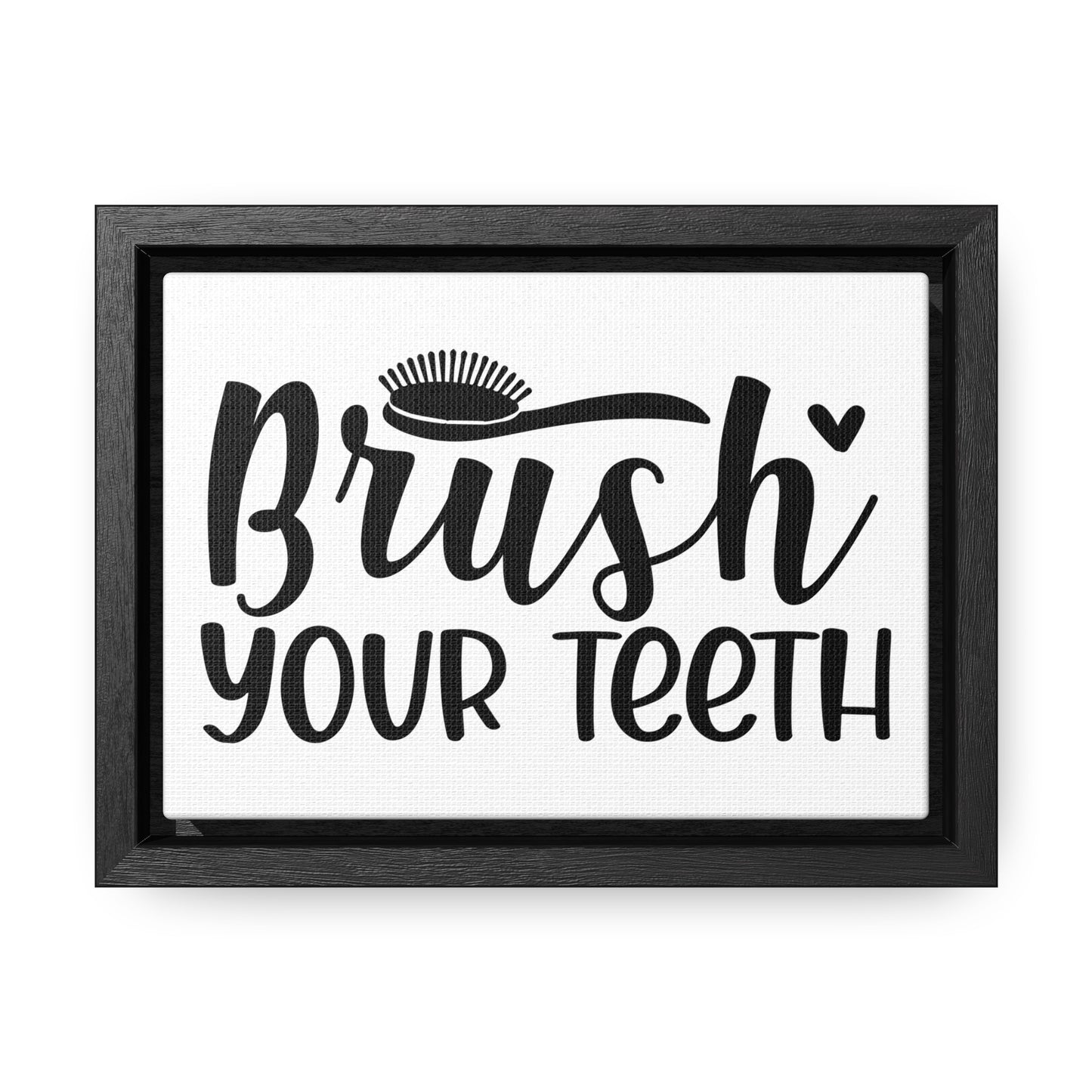 Brush Your Teeth Canvas Wraps, Horizontal Frame