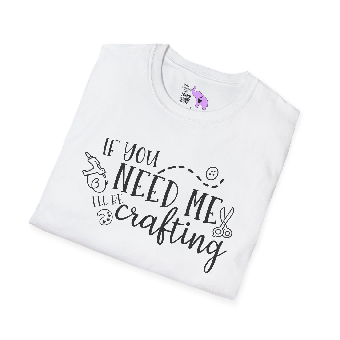 If You Need Me I'll Be Crafting Adult T-shirt