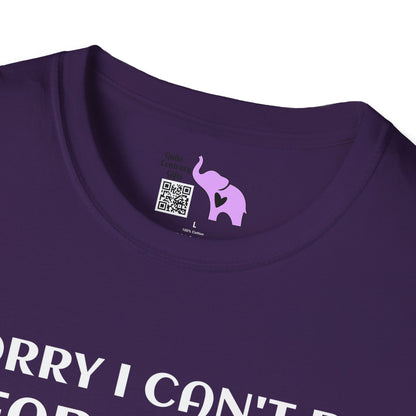 Sorry I Can't Be Fabulous Today... Adult T-shirt
