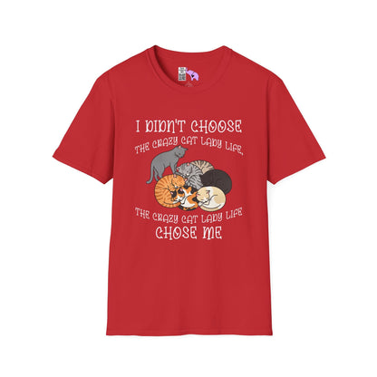 I Didn't Choose The Crazy Cat Lady Life, It Chose Me Adult T-shirt