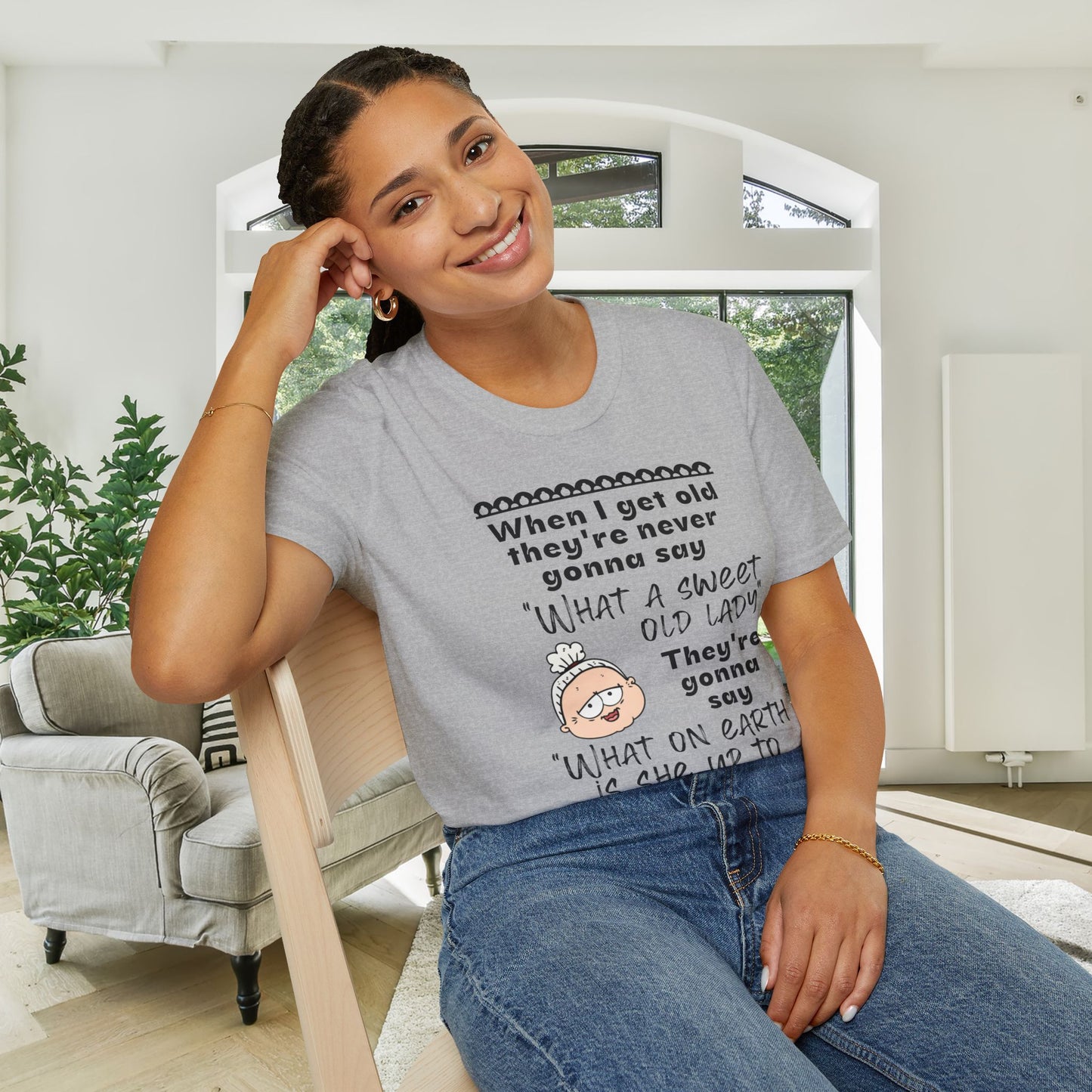 When I Get Old They're Never Gonna Say... Adult T-shirt