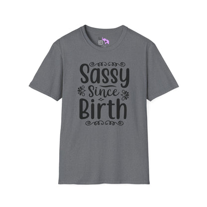 Sassy Since Birth Adult T-shirt
