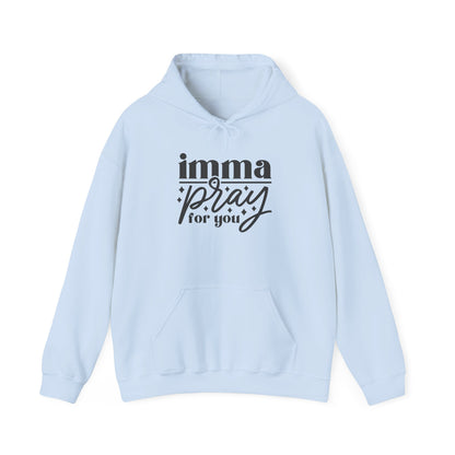 Imma Pray For You Heavy Blend™ Hooded Sweatshirt