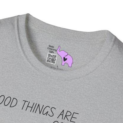 Good Things Are Coming Choose To Be Happy  T-shirt