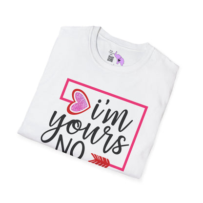 I'm Yours No Refund Adult Unisex Tshirt