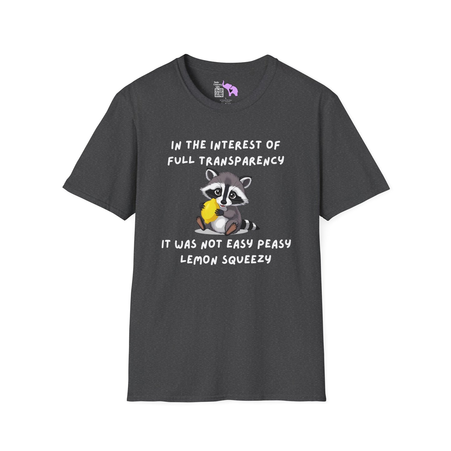In The Interest of Full Transparency It Was Not Easy Peasy Lemon Squeezy Adult T-shirt