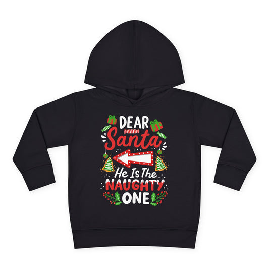 Dear Santa He's The Naughty One Toddler Pullover Fleece Hoodie