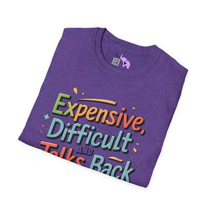 Expensive, Difficult, & Talks Back Adult T-shirt