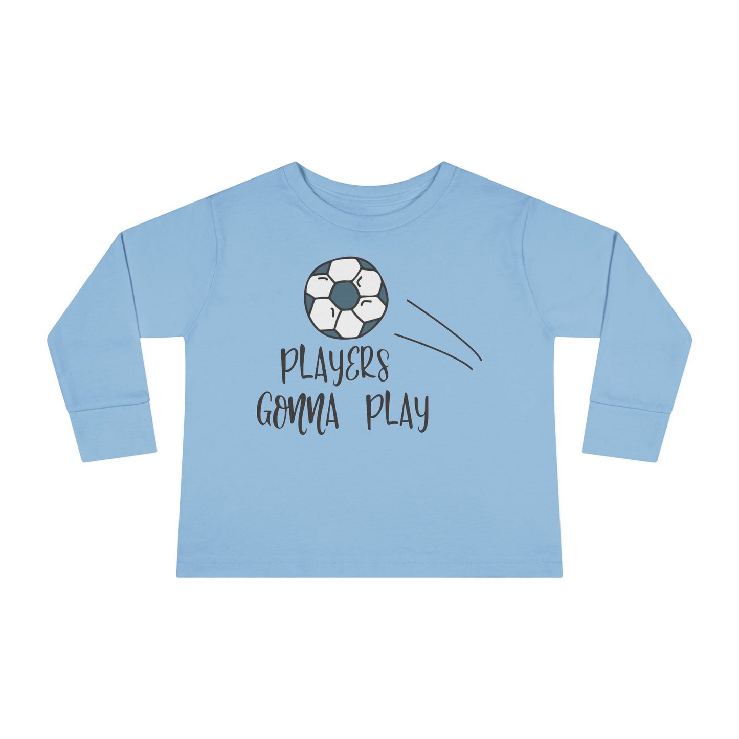 Players Gonna Play Toddler Long Sleeve Tee
