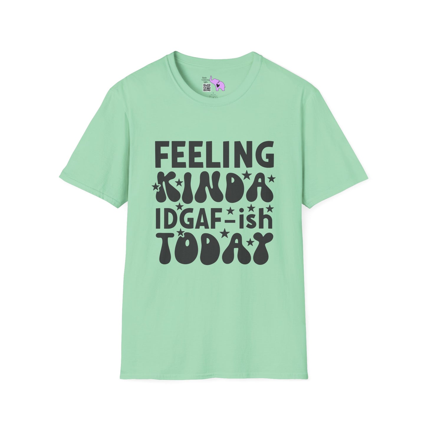 Feeling Kinda IDGAF-ish Today Adult T-shirt