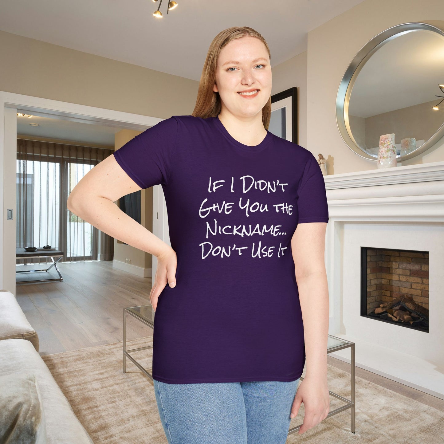 If I Didn't Give You The Nickname... Don't Use It Adult T-shirt