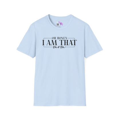 Oh Honey I Am That Mom Adult T-shirt