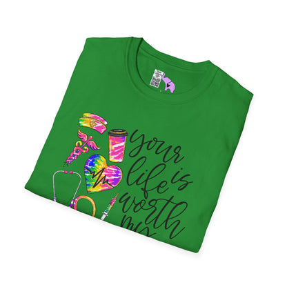 Your Life Is Worth My Time (Nurse) Adult T-shirt