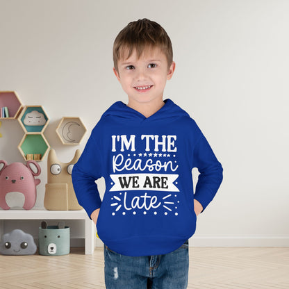 I'm The Reason We Are Late Toddler Hoodie