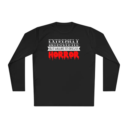 Extremely Introverted But Willing To Discuss Horror Adult Long Sleeve Tee