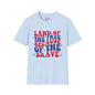 Land of the Free Because of the Brave Adult T-shirt