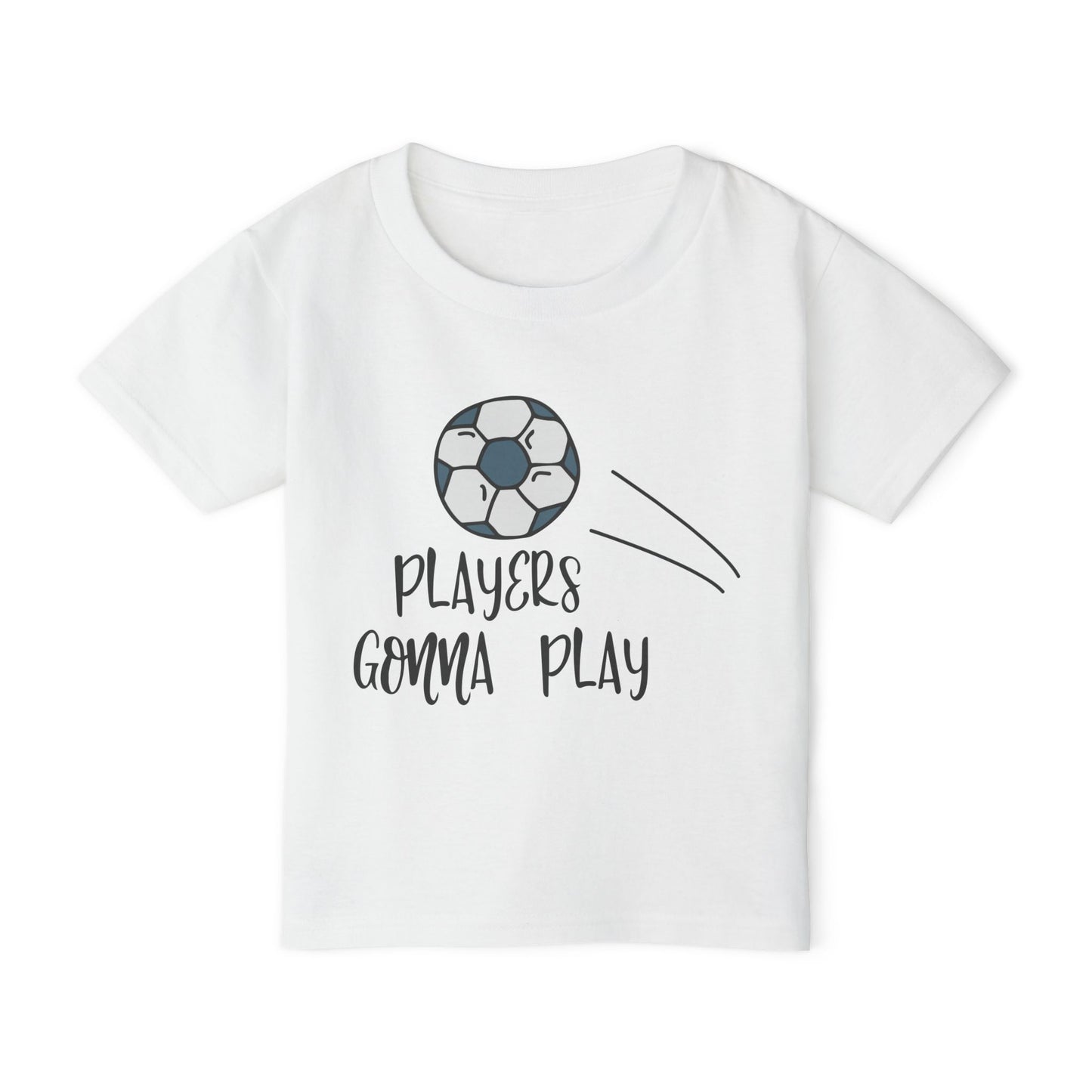 Players Gonna Play (Soccer Ball) Heavy Cotton™ Toddler T-shirt